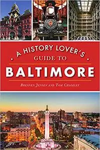 A History Lover's Guide to Baltimore