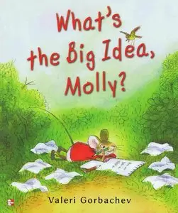 Valeri Gorbachev, "What's the Big Idea, Molly?"