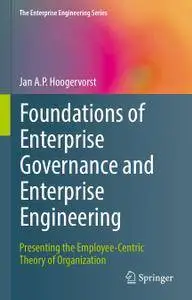 Foundations of Enterprise Governance and Enterprise Engineering: Presenting the Employee-Centric Theory of Organization