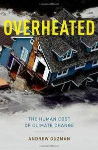 Overheated: The Human Cost of Climate Change (Repost)