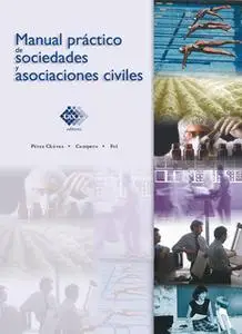 «Manual práctico de sociedades y asociaciones civiles 2017» by José Pérez Chávez,Raymundo Fol Olguín