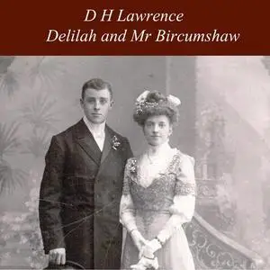 «Delilah and Mr Bircumshaw» by David Herbert Lawrence
