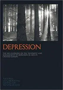 Depression: The NICE Guideline on the Treatment and Management of Depression in Adults (Updated Edition) (Nice Guidelines)