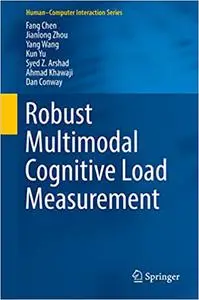 Robust Multimodal Cognitive Load Measurement (Repost)