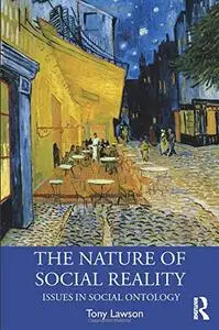 The Nature of Social Reality: Issues in Social Ontology (Economics as Social Theory)