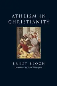 Atheism in Christianity: The Religion of the Exodus and the Kingdom