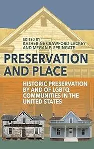 Preservation and Place: Historic Preservation by and of LGBTQ Communities in the United States