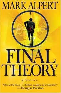 Mark Alpert, "Final Theory: A Novel"