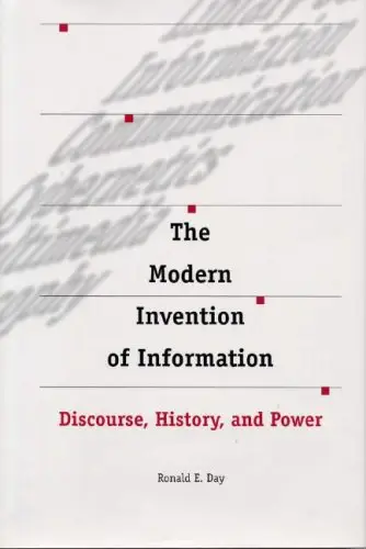 The Modern Invention of Information: Discourse, History, and Power