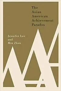The Asian American Achievement Paradox