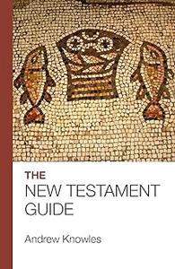 The Bible Guide - New Testament: Updated edition