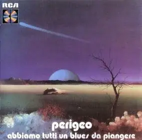 Perigeo - Abbiamo Tutti Un Blues Da Piangere (1973) [RCA 1999]