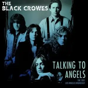 The Black Crowes - Talking To Angels: The 1991 Los Angeles Broadcast (2019) {Shockwaves}