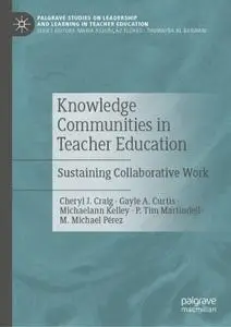 Knowledge Communities in Teacher Education: Sustaining Collaborative Work