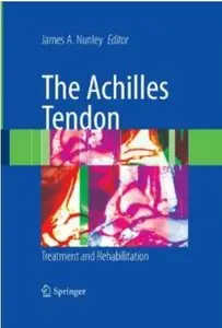 The Achilles Tendon: Treatment and Rehabilitation (repost)