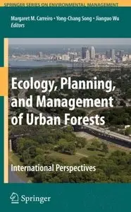 Ecology, Planning, and Management of Urban Forests: International Perspective (repost)