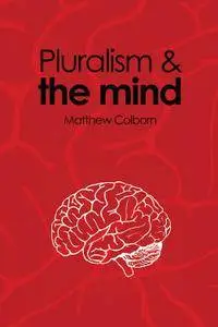 Pluralism and the Mind (repost)