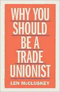 Why You Should be a Trade Unionist