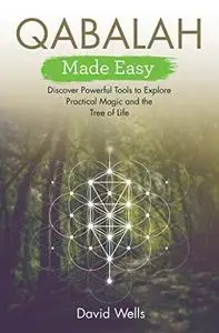 Qabalah: Discover Powerful Tools to Explore Practical Magic and the Tree of Life