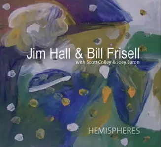 Jim Hall & Bill Frisell - Hemispheres (2008) {Re Post}