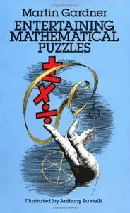 Entertaining Mathematical Puzzles by Martin Gardner