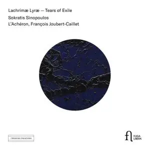 Sokratis Sinopoulos, L'Achéron, François Joubert-Caillet - Lachrimæ Lyræ - Tears of Exile (2019) [24/96]