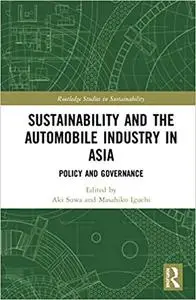 Sustainability and the Automobile Industry in Asia: Policy and Governance