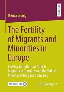 The Fertility of Migrants and Minorities in Europe: Fertility Intentions of Turkish Migrants in Germany and the Turkish