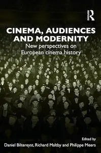 Cinema, Audiences and Modernity: New perspectives on European cinema history