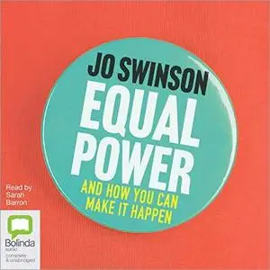 Equal Power: And How You Can Make It Happen [Audiobook]