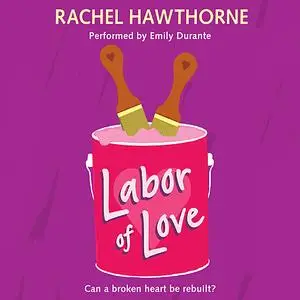 «Labor of Love» by Rachel Hawthorne