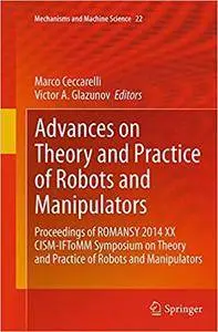Advances on Theory and Practice of Robots and Manipulators (Repost)
