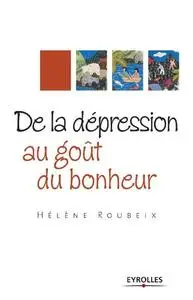 Hélène Roubeix, "De la dépression au goût du bonheur"