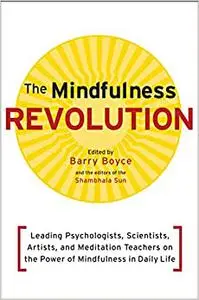 The Mindfulness Revolution (Repost)