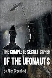 The Complete SECRET CIPHER Of the UfOnauts