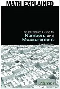 The Britannica Guide to Numbers and Measurement (Math Explained)