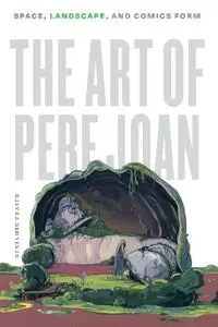 University of Texas Press-The Art Of Pere Joan Space Landscape And Comics Form 2019 Retail eBook