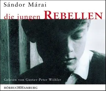 Sandor Marai - Die jungen Rebellen