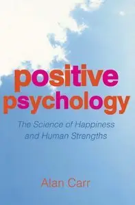 Positive Psychology: The Science of Happiness and Human Strengths (repost)