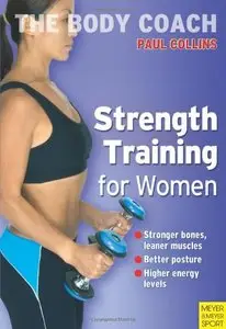 Strength Training for Women: Build Stronger Bones, Leaner Muscles and a Firmer Body with Australia's Body Coach (repost)