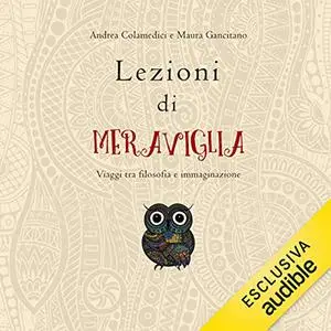 «Lezioni di meraviglia» by Andrea Colamedici, Maura Gancitano