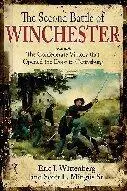 The Second Battle of Winchester: The Confederate Victory that Opened the Door to Gettysburg