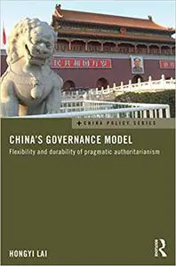 China's Governance Model: Flexibility and Durability of Pragmatic Authoritarianism