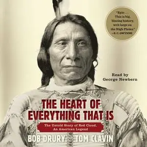 The Heart of Everything That Is by Bob Drury