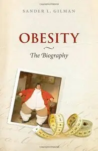 Obesity: The Biography (Biographies of Diseases) (Repost)