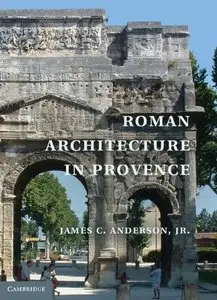 Roman Architecture in Provence (repost)