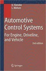 Uwe Kiencke, Lars Nielsen - Automotive Control Systems: For Engine, Driveline, and Vehicle, 2nd Edition [Repost]
