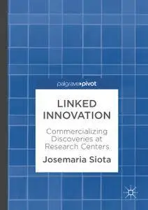 Linked Innovation: Commercializing Discoveries at Research Centers