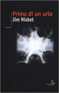 Prima di un urlo - Jim Nisbet