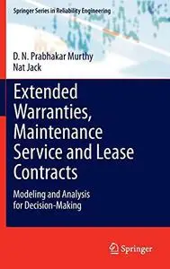 Extended Warranties, Maintenance Service and Lease Contracts: Modeling and Analysis for Decision-Making